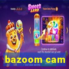 bazoom cam
